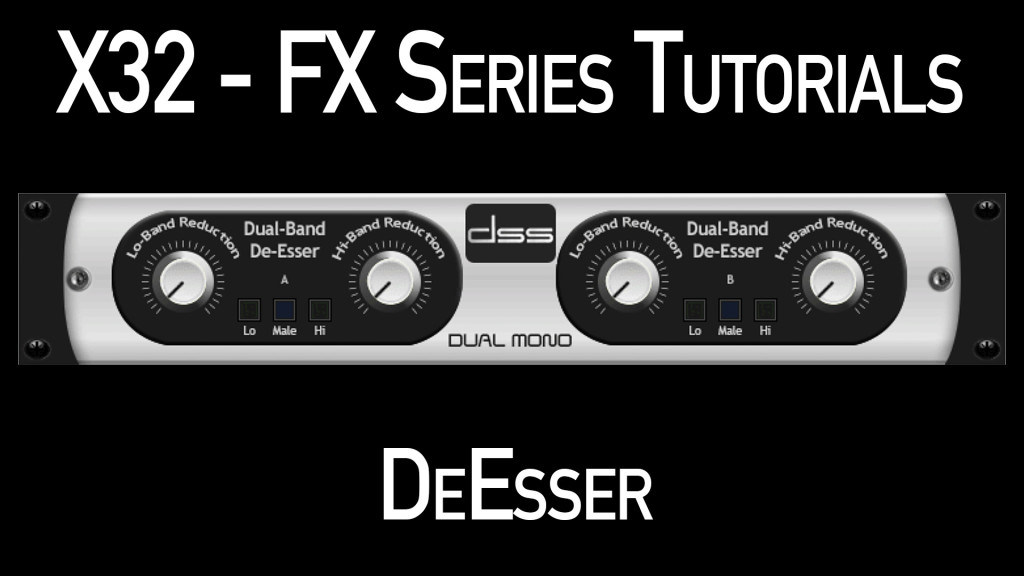 Behringer X32 Effects Tutorial - DeEsser