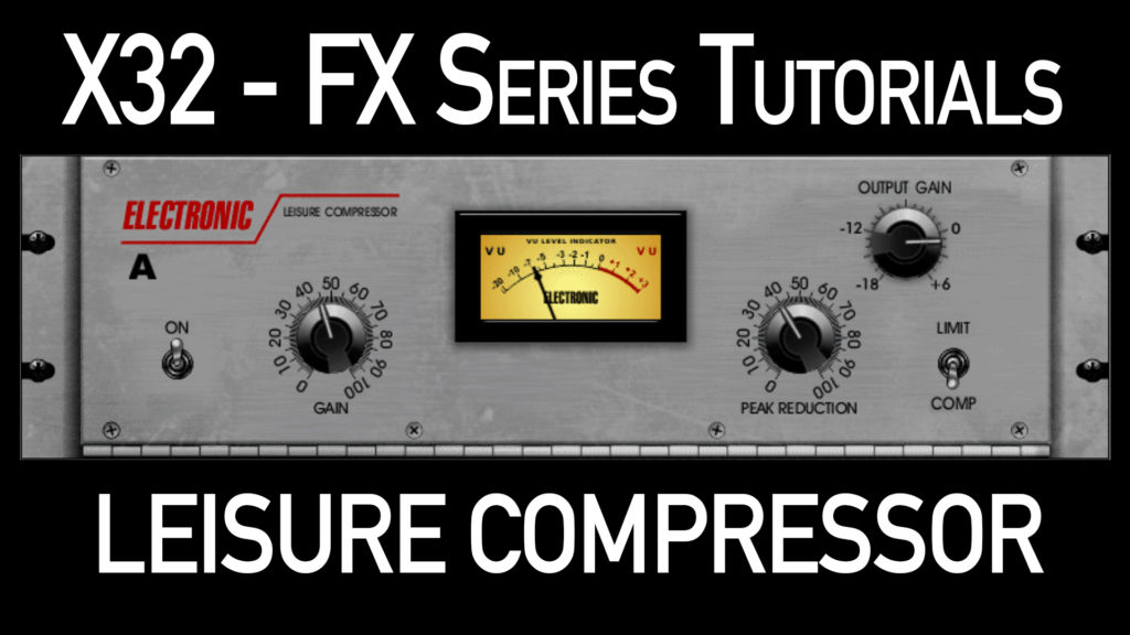 Behringer X32 Effect Tutorial Leisure Compressor Title