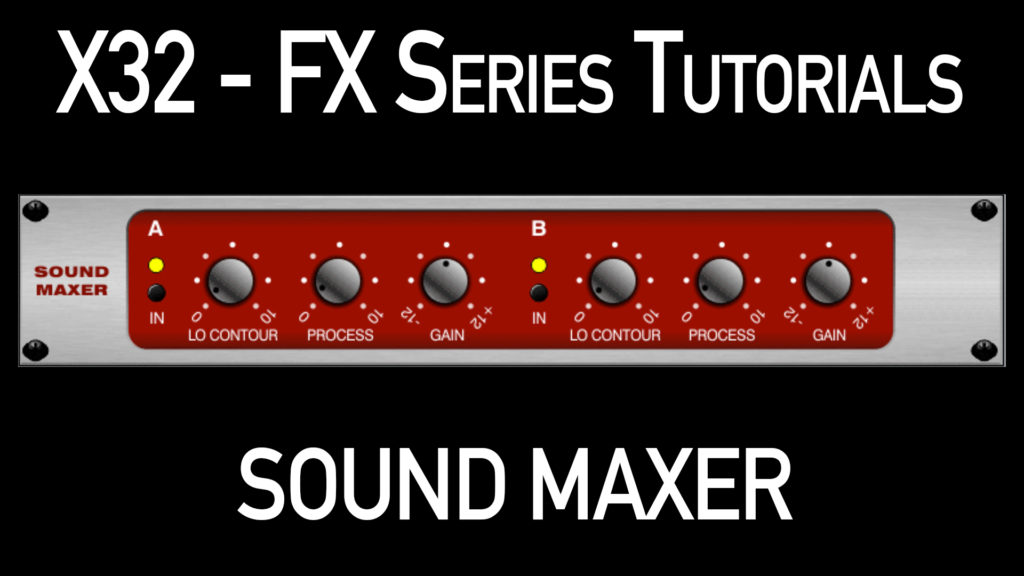 Behringer X32 Effect Tutorial Sound Maxer
