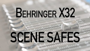 Behringer X32 Scene Safes