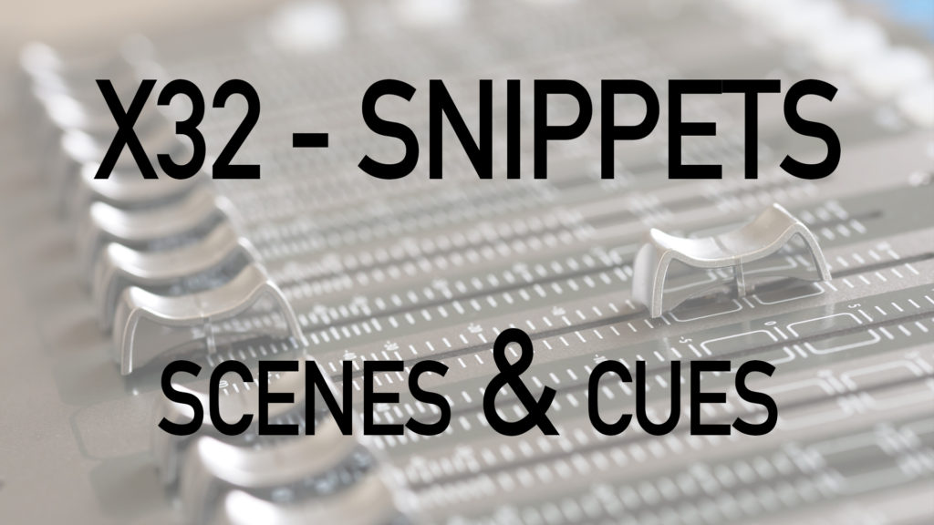 Behringer X32 Snippets Scenes and Cues