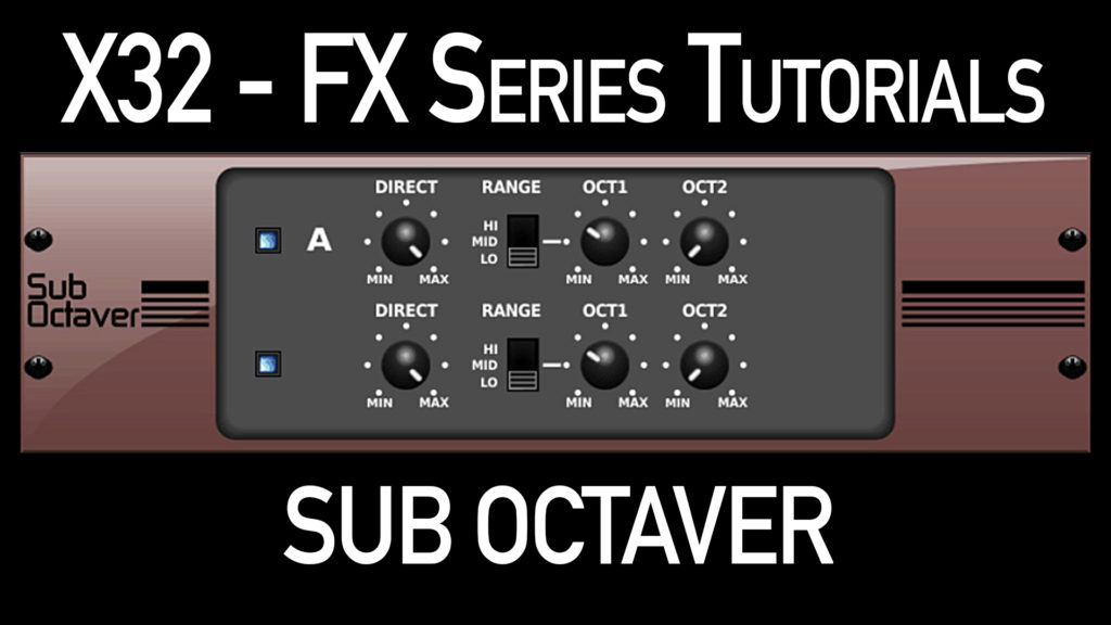 Behringer X32 Sub Octaver Effect Drew Brashler