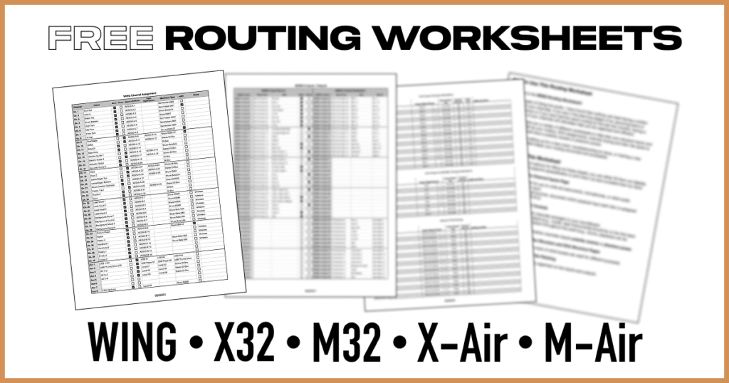 Free routing worksheets for audio line check - available for WING, X32, M32, X-Air, and M-Air